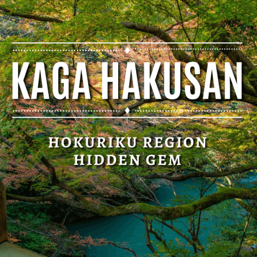 Kaga Hakusan Hokuriku Region Hidden Gem